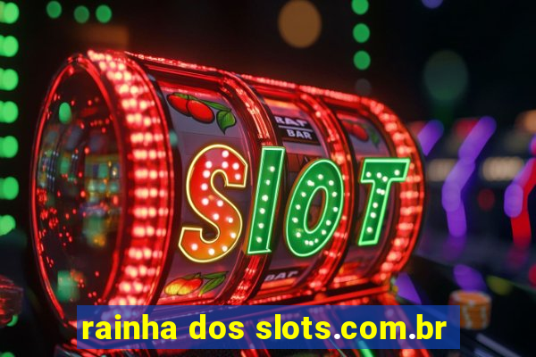 rainha dos slots.com.br